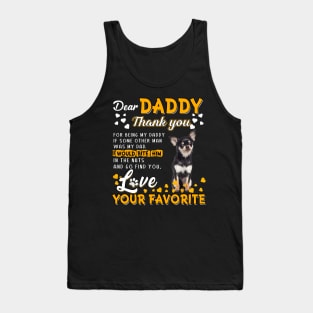 Chihuahua Dear Daddy Thank You For Being My Daddy Tank Top